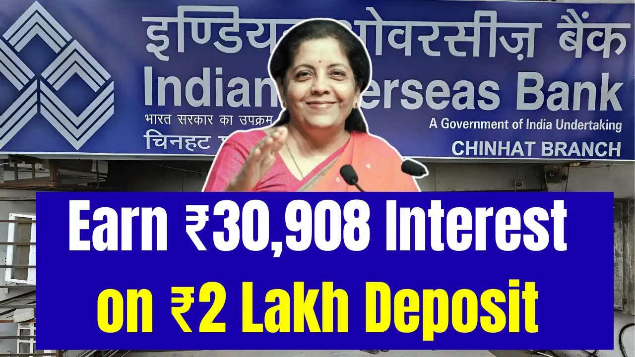 Indian Overseas Bank FD 2025 Earn ₹30908 Interest on ₹2 Lakh Deposit